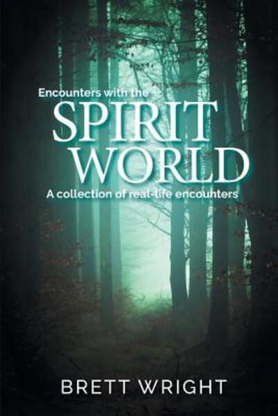 Cover for Brett Wright · Encounters with the Spirit World (Paperback Book) (2018)