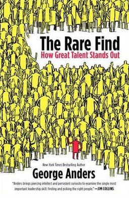 The Rare Find: How Great Talent Stands Out - George Anders - Książki - Penguin Books Ltd - 9780670920952 - 1 listopada 2012