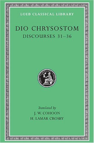 Cover for Dio Chrysostom · Discourses 31–36 - Loeb Classical Library (Hardcover Book) (1940)