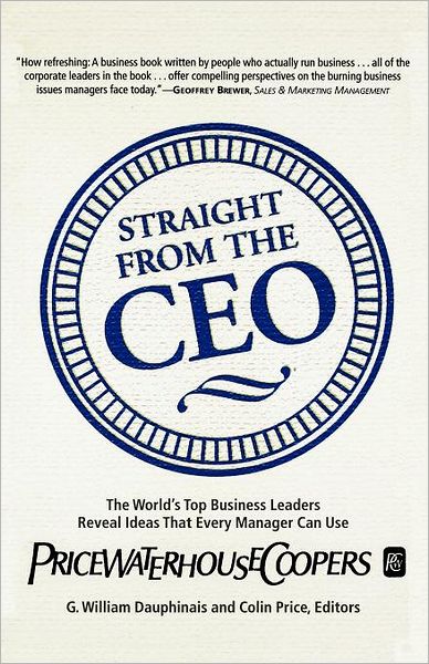 Cover for G William Dauphinais · Straight from the Ceo: the World's Top Business Leaders Reveal Ideas That Every Manager Can Use (Paperback Book) (1999)