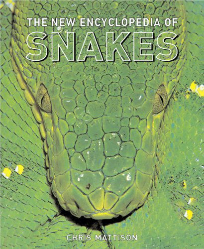 Cover for Chris Mattison · The New  Encyclopedia of Snakes (Hardcover Book) (2007)