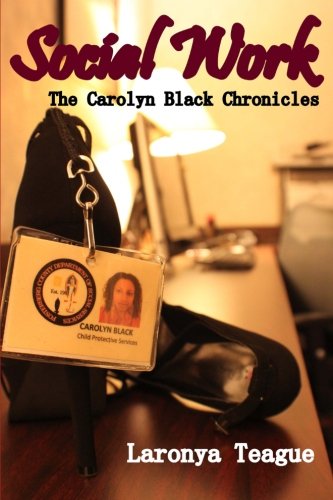 Cover for Laronya Teague · Social Work: the Carolyn Black Chronicles (Paperback Book) (2014)