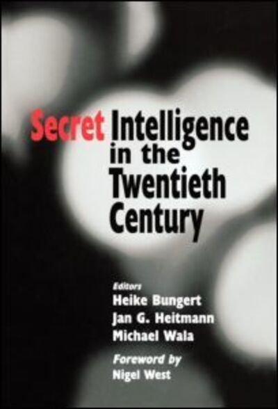 Cover for Heike Bungert · Secret Intelligence in the Twentieth Century - Studies in Intelligence (Hardcover Book) (2003)