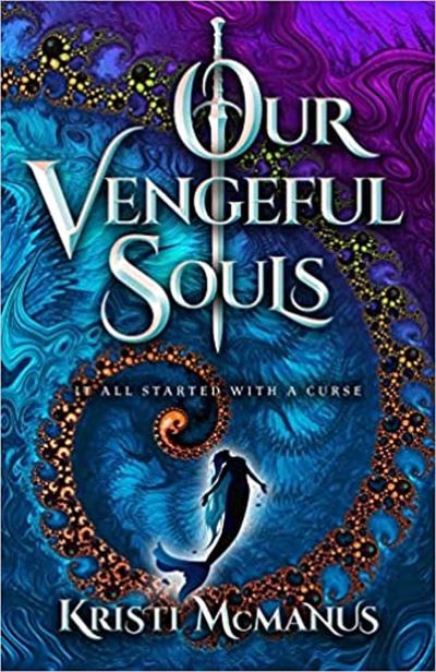 Cover for Kristi McManus · Our Vengeful Souls (Book) (2023)