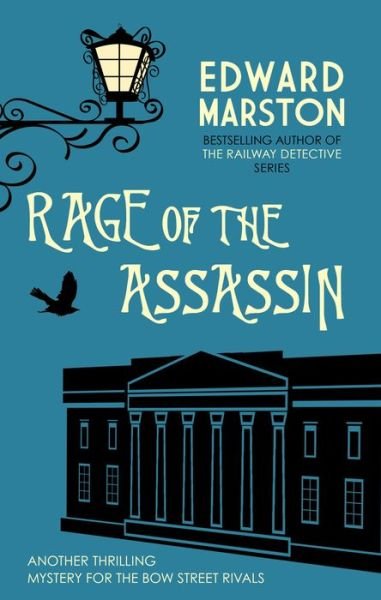 Cover for Edward Marston · Rage of the Assassin: The compelling historical mystery packed with twists and turns - Bow Street Rivals (Hardcover Book) (2020)