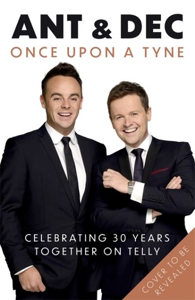 Cover for Anthony McPartlin · Once Upon A Tyne: The hilarious and heart-warming Sunday Times bestseller (Paperback Book) (2021)