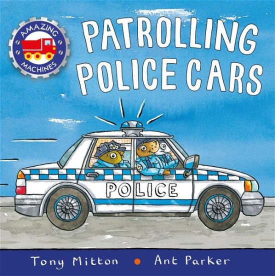 Cover for Tony Mitton · Patrolling Police Cars - Amazing Machines (Board book) (2019)