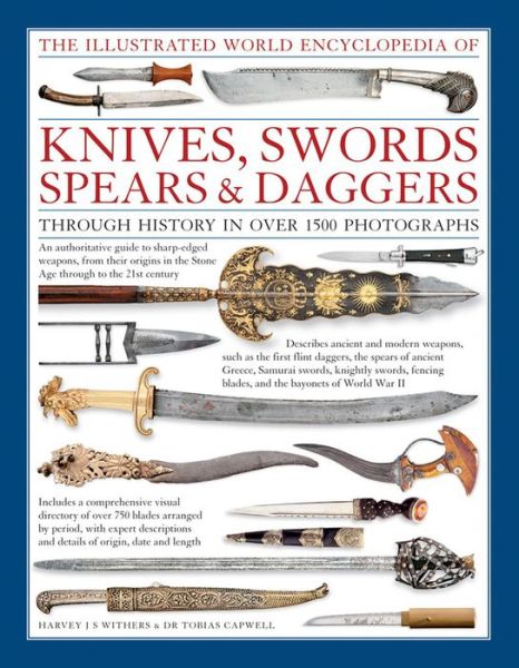 Cover for Withers Harvey  Capwell Tabias · Illustrated World Encyclopedia of Knives, Swords, Spears &amp; Daggers (Hardcover Book) (2015)