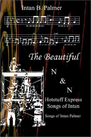 Cover for Intan B. Palmer · The Beautiful N&amp;n Hotstuff Express Songs of Intan: Songs of Intan Palmer (Hardcover Book) (2002)