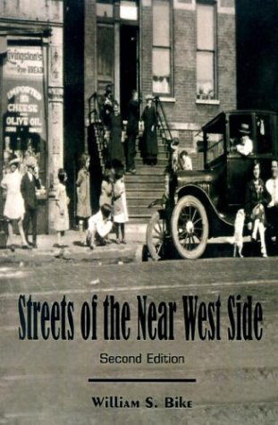 Streets of the Near West Side: Second Edition - William S. Bike - Books - AuthorHouse - 9780759683952 - December 1, 2001