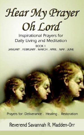 Cover for Savannah R. Madden-orr · Hear My Prayer Oh Lord: Book I (Paperback Book) (2004)