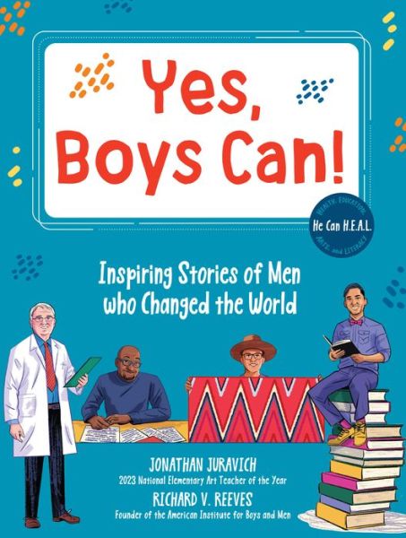 Cover for Richard V. Reeves · Yes, Boys Can!: Inspiring Stories of Men Who Changed the World - He Can H.E.A.L. (Hardcover Book) (2024)