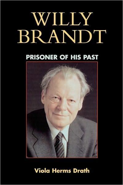 Cover for Viola Herms Drath · Willy Brandt: Prisoner of His Past (Paperback Book) (2005)