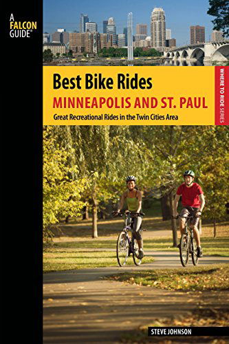 Cover for Steve Johnson · Best Bike Rides Minneapolis and St. Paul: Great Recreational Rides In The Twin Cities Area - Best Bike Rides Series (Paperback Book) [First edition] (2013)