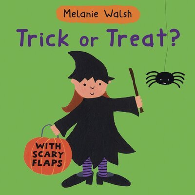 Trick or treat? - Melanie Walsh - Boeken - Candlewick Press - 9780763642952 - 14 juli 2009