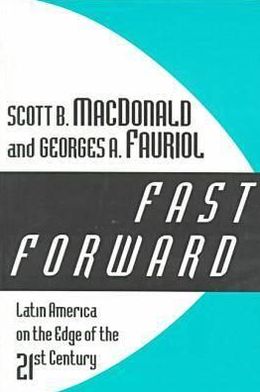 Cover for Scott B. MacDonald · Fast Forward: Latin America on the Edge of the 21st Century (Paperback Book) (1998)