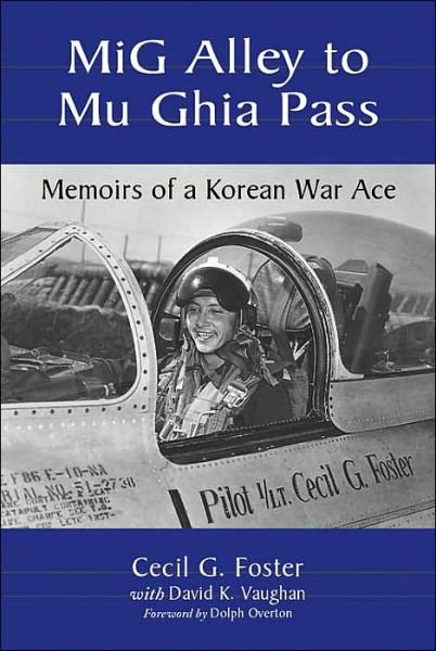 Cover for Cecil Foster · Mig Alley to Mu Ghia Pass: Memoirs of a Korean War Ace (Paperback Book) (2001)