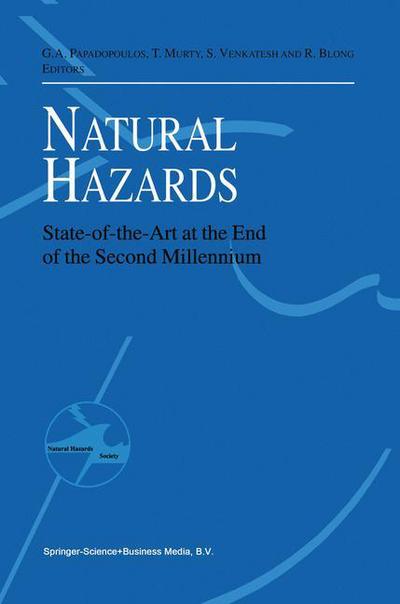Cover for G a Papadopoulos · Natural Hazards: State-of-the-Art at the End of the Second Millennium (Hardcover Book) [Reprinted from NATURAL HAZARDS, 21:2-3, 2000 edition] (2000)