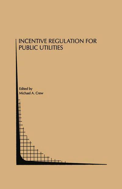 Cover for Michael a Crew · Incentive Regulation for Public Utilities - Topics in Regulatory Economics and Policy (Hardcover Book) [1994 edition] (1994)