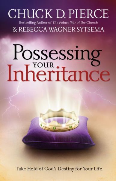 Cover for Chuck D. Pierce · Possessing Your Inheritance – Take Hold of God's Destiny for Your Life (Taschenbuch) (2009)