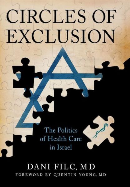 Cover for Dani Filc MD · Circles of Exclusion: The Politics of Health Care in Israel - The Culture and Politics of Health Care Work (Hardcover Book) (2009)