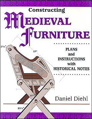 Cover for Daniel Diehl · Constructing Medieval Furniture: Plans and Instructions with Historical Notes (Paperback Book) (1996)