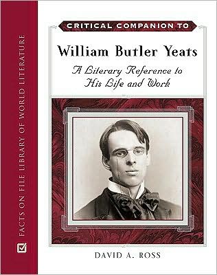 Cover for David A. Ross · Critical Companion to William Butler Yeats (Hardcover Book) (2009)