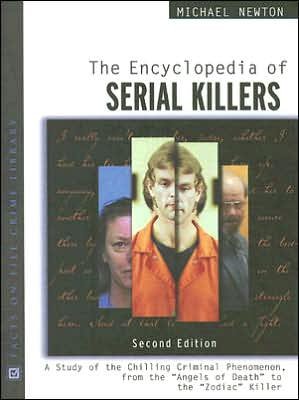 Cover for Michael Newton · The Encyclopedia of Serial Killers: A Study of the Chilling Criminal Phenomenon from the Angels of Death to the Zodiac Killer (Gebundenes Buch) [2 Revised edition] (2006)