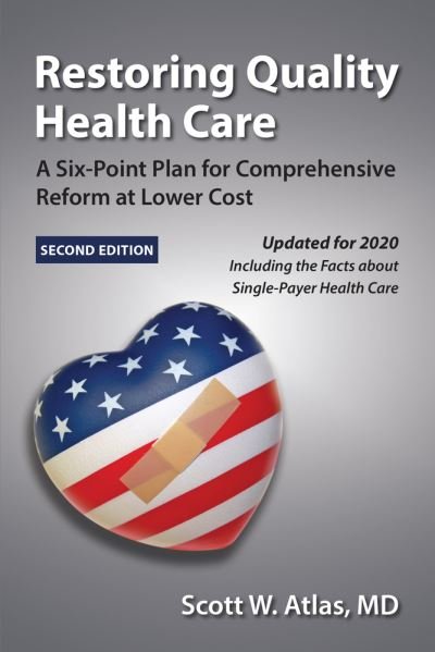 Cover for Scott W. Atlas · Restoring Quality Health Care: A Six-Point Plan for Comprehensive Reform at Lower Cost (Taschenbuch) [2 Revised edition] (2020)