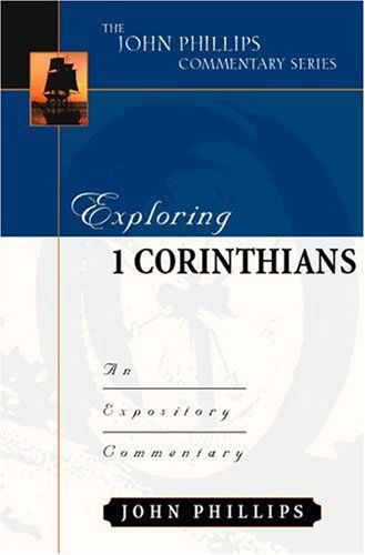 Cover for John Phillips · Exploring 1 Corinthians – An Expository Commentary (Hardcover Book) (2002)