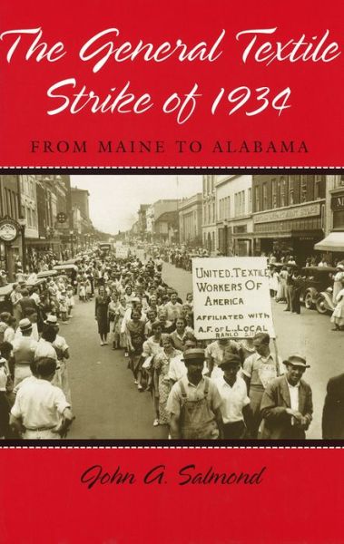 Cover for John A. Salmond · The General Textile Strike of 1934: From Maine to Alabama (Hardcover Book) (2002)