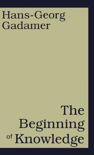 Cover for Hans-Georg Gadamer · The Beginning of Knowledge (Innbunden bok) (2001)