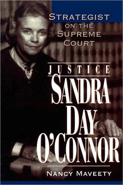 Cover for Nancy Maveety · Justice Sandra Day O'Connor: Strategist on the Supreme Court (Paperback Book) (1996)