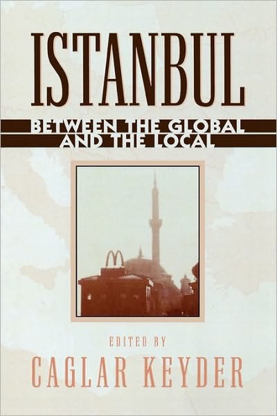 Cover for Caglar Keyder · Istanbul: Between the Global and the Local - World Social Change (Paperback Book) (1999)
