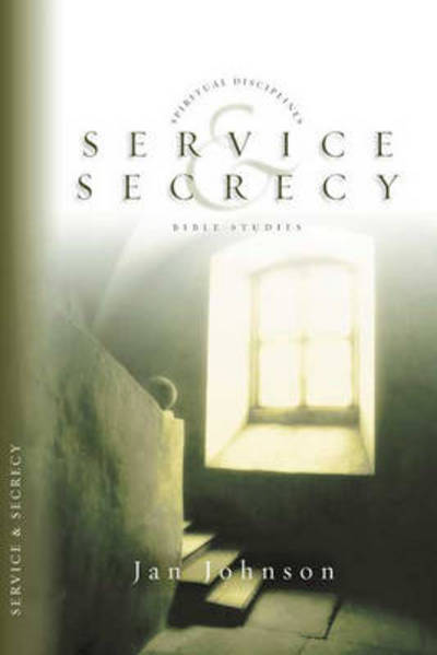 Cover for Jan Johnson · Service and Secrecy - Spiritual Disciplines Bible Studies (Paperback Book) (2003)