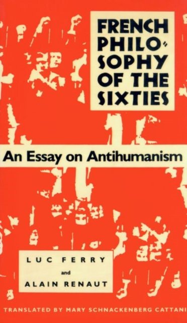 Cover for Luc Ferry · French Philosophy of the Sixties: An Essay on Antihumanism (Paperback Bog) (1990)