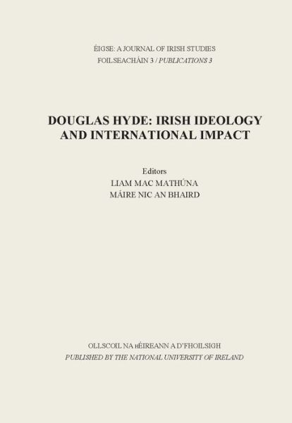 Cover for Douglas Hyde: Irish Ideology and International Impact - Eigse Ancillary (Paperback Book) (2023)