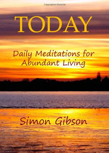 Cover for Simon Gibson · Today: Daily Meditations for Abundant Living (Hardcover Book) (2010)