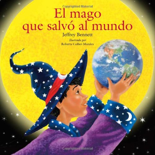 Cover for Jeffrey Bennett · El mago que salv el mundo (Gebundenes Buch) [Spanish, Tra edition] (2011)
