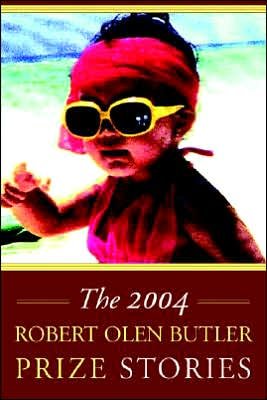 Cover for E R Catalano · The Robert Olen Butler Prize Stories 2004 (Paperback Book) (2005)