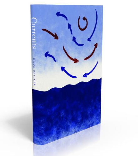 Currents: A Novel by Dave Bricker - David E Bricker - Books - Essential Absurdities Press - 9780984300952 - July 1, 2012