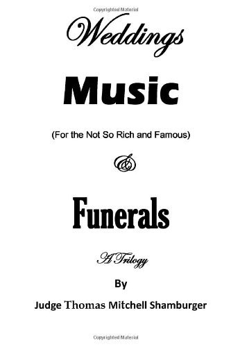 Cover for Thomas Mitchell Shamburger · Weddings Music (For the Not So Rich and Famous) &amp; Funerals: a Trilogy (Paperback Book) (2013)