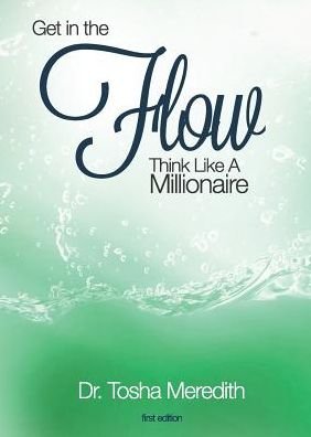 Cover for Tosha Nicole Meredith · Get in the Flow: Think Like a Millionaire (Pocketbok) (2015)