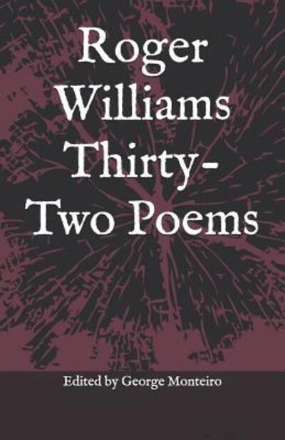 Roger Williams Thirty-Two Poems - Roger Williams - Books - Bricktop Hill Books - 9780997366952 - October 16, 2018