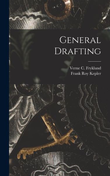 Cover for Verne C (Verne Charles) 1 Fryklund · General Drafting (Hardcover Book) (2021)