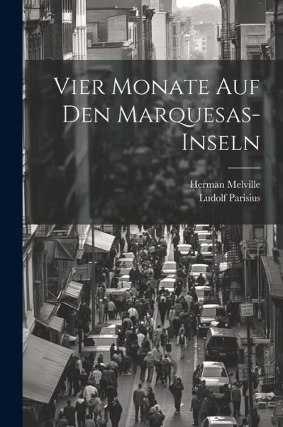Vier Monate Auf Den Marquesas-Inseln - Herman Melville - Bücher - Creative Media Partners, LLC - 9781021789952 - 18. Juli 2023