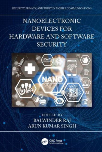 Nanoelectronic Devices for Hardware and Software Security - Security, Privacy, and Trust in Mobile Communications -  - Książki - Taylor & Francis Ltd - 9781032116952 - 7 października 2024