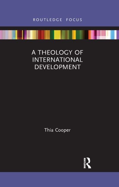 Cover for Thia Cooper · A Theology of International Development - Routledge Research in Religion and Development (Paperback Bog) (2021)
