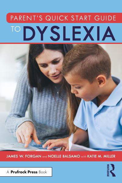 Cover for Forgan, James W. (Florida Atlantic University, USA) · Parent’s Quick Start Guide to Dyslexia (Pocketbok) (2023)