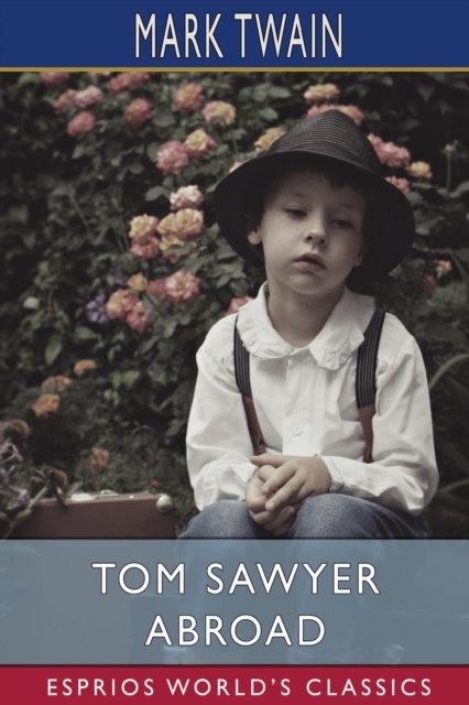 Cover for Inc. Blurb · Tom Sawyer Abroad (Esprios Classics) (Pocketbok) (2024)